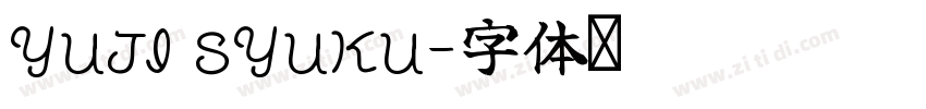 yuji syuku字体转换 yuji syuku字体转换